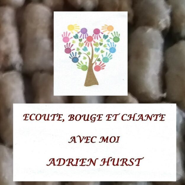 Association Ecoute, Bouge et Chante avec moi Adrien Hurst